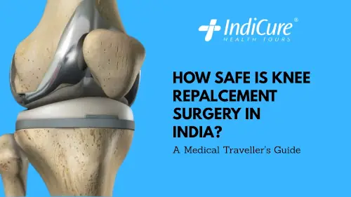 Hero Image for Blog How Safe is Knee Replacement in India Hero Image for Blog How Safe is Knee Replacement in India